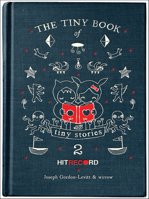 Title details for The Tiny Book of Tiny Stories, Volume 2 by Joseph Gordon-Levitt - Available